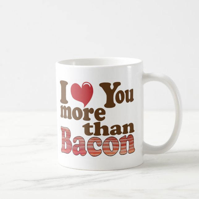 Jag Kärlek mer än Bacon Kaffemugg (Höger)