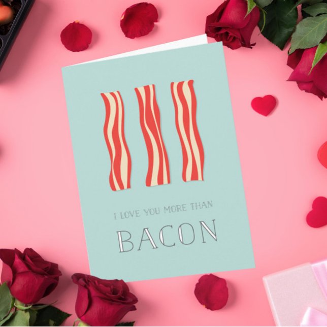 Jag Kärlek mer än Bacon Valentine Card Helgkort (Skapare uppladdad)