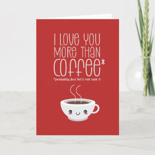 Jag Kärlek mer än Coffee Funny Alla hjärtans dag Helgkort