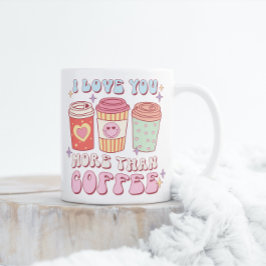 Jag Kärlek mer än Coffee Valentines Mugg