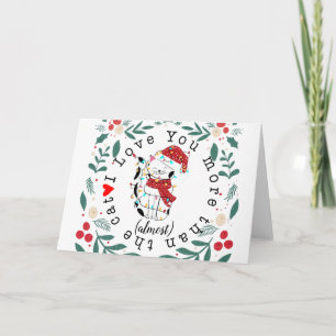 Jag kärlek mer än kattens nästan julklapp kort