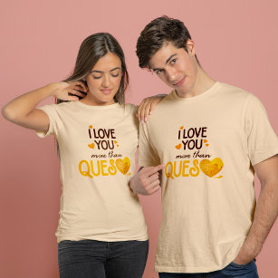 Jag Kärlek mer än Queso T Shirt