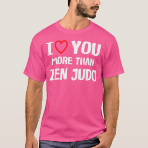 Jag Kärlek mer än Zen Judo Funny Women Christma T Shirt