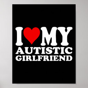 Jag Kärlek min autistiska flickvän jag älskar min Poster