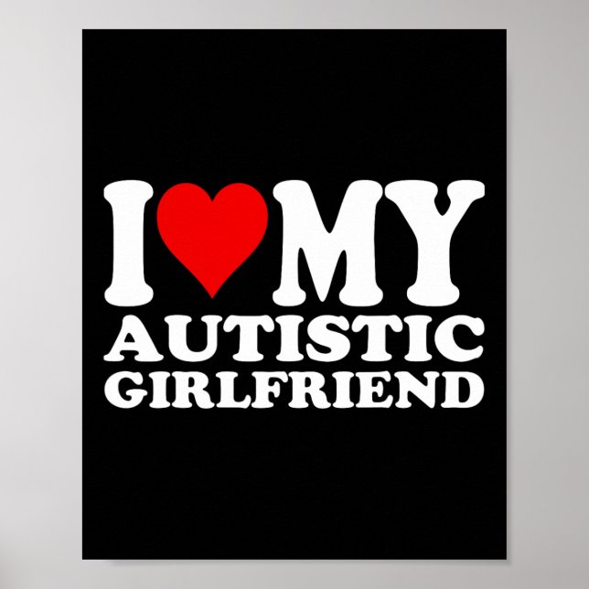 Jag Kärlek min autistiska flickvän jag älskar min  Poster (Framsidan)
