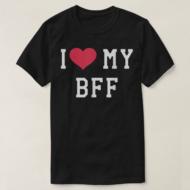 Jag Kärlek min bästa vän för BFF över Vänskapen T Shirt (Design framsida)