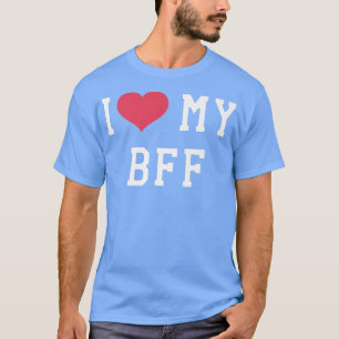 Jag Kärlek min bästa vän för BFF över Vänskapen T Shirt