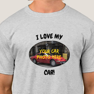 Jag Kärlek min bil! Lägg till bilfoto, ändra text T Shirt