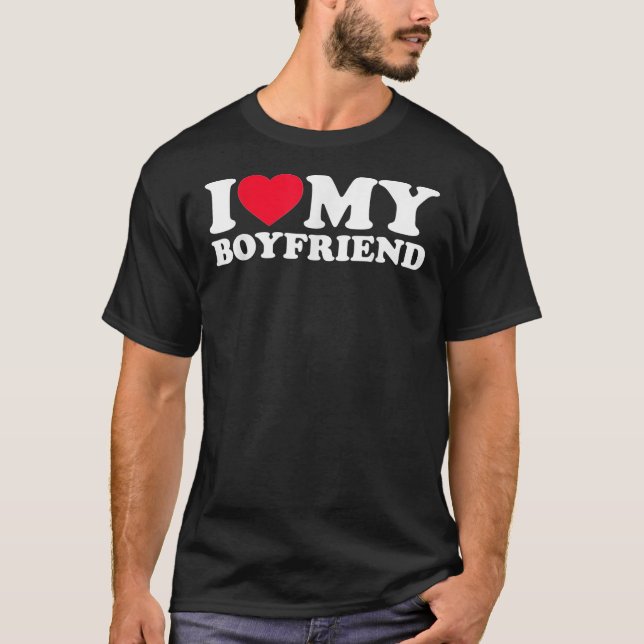 Jag Kärlek min Boyvän Shirt jag älskar min Boyvän  T (Framsida)