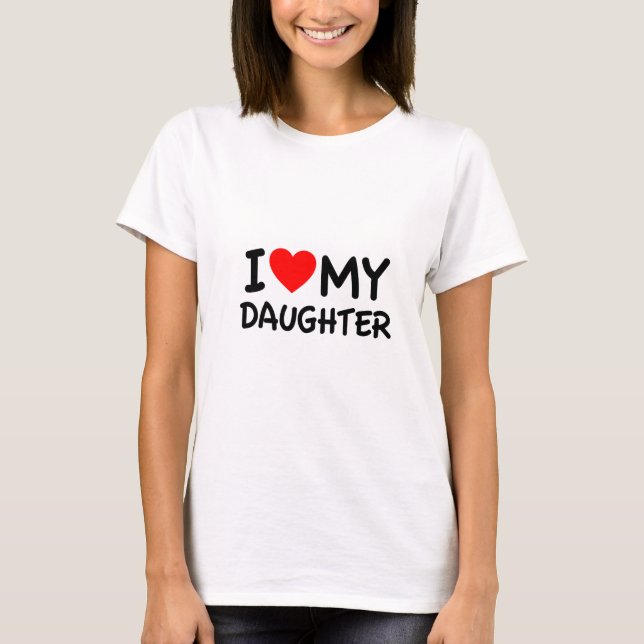 Jag Kärlek min dotter T-shirt (Framsida)