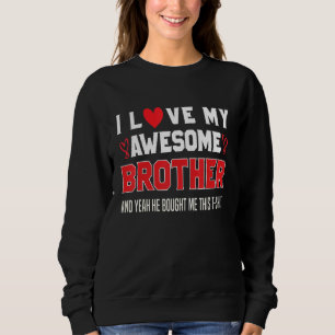 Jag Kärlek min Fantastisk broder och han köpte mig T Shirt