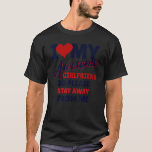 Jag Kärlek min Fantastisk-flickvän, så håll dig un T Shirt