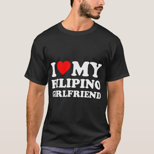 Jag Kärlek min Filipino Girlvän jag älskar min Het T Shirt (Framsida)