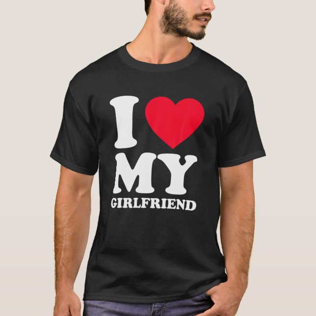 Jag Kärlek min flickvän jag älskar min flickvän GF T Shirt (Framsida)