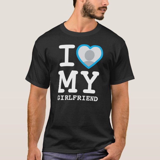 Jag Kärlek min flickvän mer än någonsin foto T Shirt (Framsida)