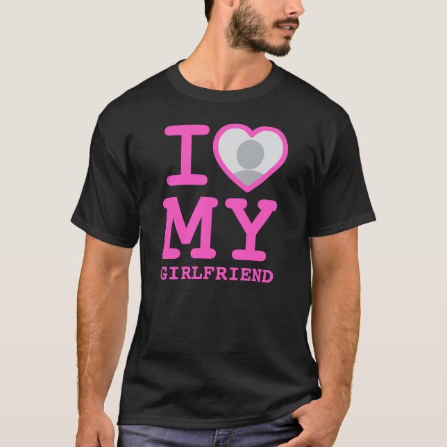 Jag Kärlek min flickvän mer än någonsin foto T Shirt (Framsida)