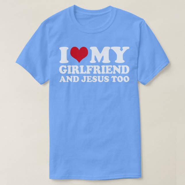 Jag Kärlek min flickvän och Jesus också1 T Shirt (Design framsida)