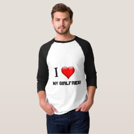 Jag kärlek min flickvän T-Shirt