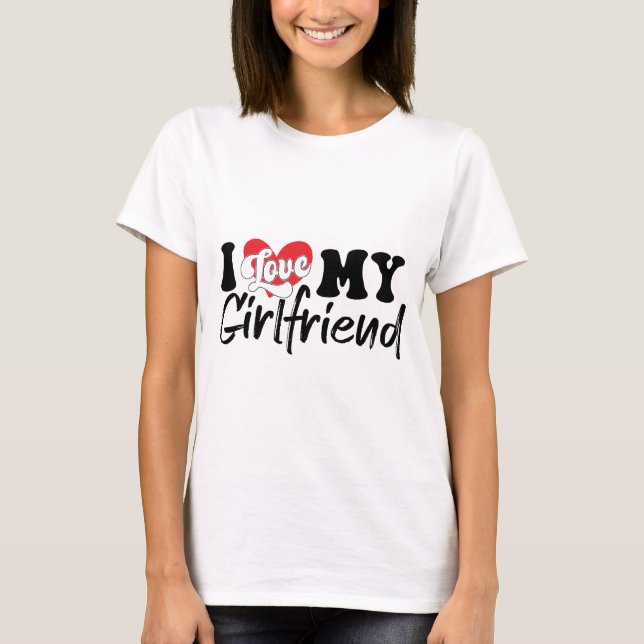 Jag Kärlek Min flickvän T Shirt (Framsida)