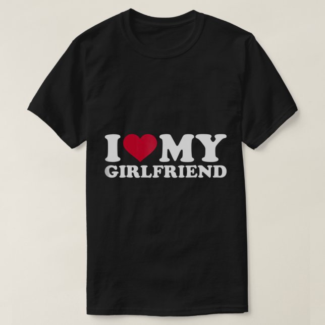 Jag kärlek min flickvän T-Shirt (Design framsida)