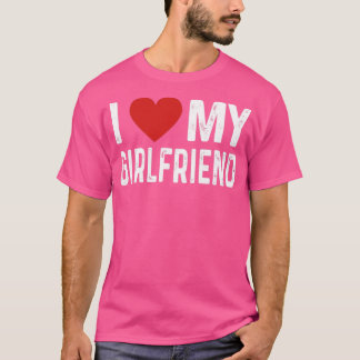 Jag kärlek min flickvän t shirt