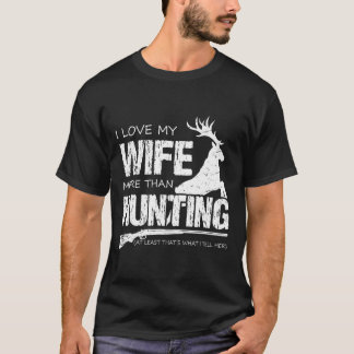 Jag Kärlek min fru mer än att jaga T Shirt