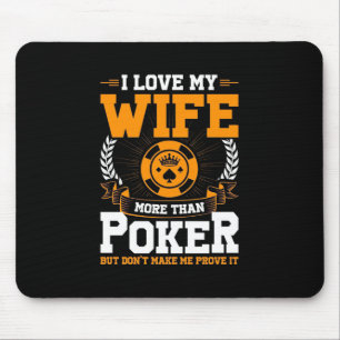 Jag Kärlek min fru mer än Poker Musmatta