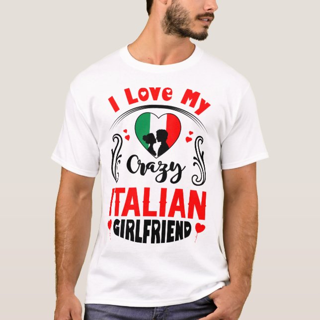 Jag Kärlek min galna italienska flickvän Valentine T Shirt (Framsida)