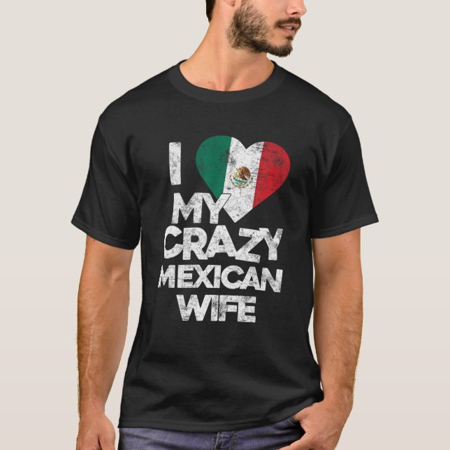 Jag Kärlek, min galna mexikanska fru T Shirt Funny (Framsida)