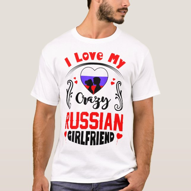 Jag Kärlek min galna ryska flickvän Valentine T Shirt (Framsida)