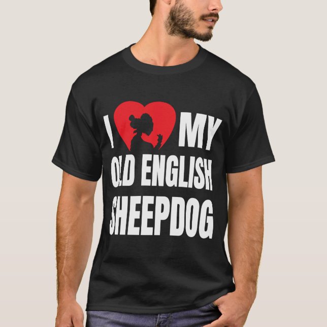 Jag Kärlek min gamla engelska Sheepdog Silhouette  T Shirt (Framsida)