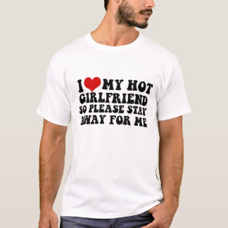 Jag Kärlek min Hett Girlkompis, så håll dig borta T Shirt