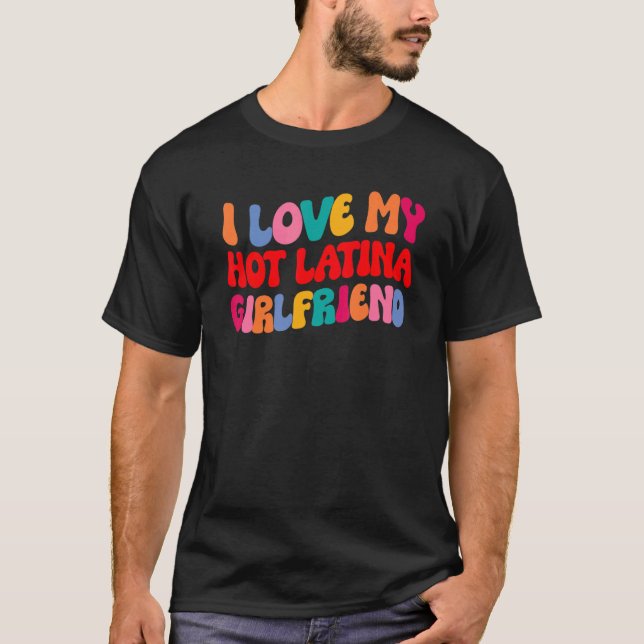 Jag Kärlek min Hett Girlvän i Kärlek min Hett Lati T Shirt (Framsida)