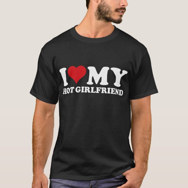Jag Kärlek min Hett Girlvän jag älskar min Hett fl T Shirt (Framsida)