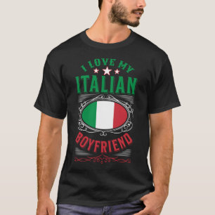 Jag kärlek min italienska pojkvän t shirt