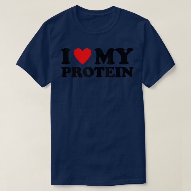 Jag Kärlek min protein Shirt Workout Gym jag älska T (Design framsida)
