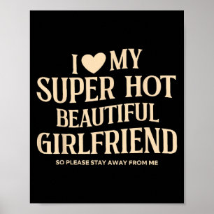 Jag Kärlek min Toppen, vackra flickvän, så snälla Poster