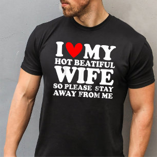 Jag Kärlek min vackra Hett, så håll dig borta T Shirt