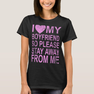 Jag Kärlek min vän, så håll dig borta från mig 4 T Shirt