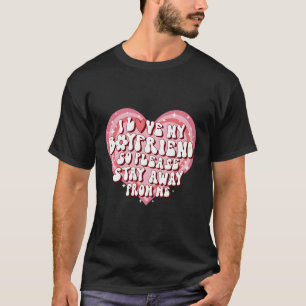 Jag Kärlek min vän, så var snäll och håll dig bort T Shirt