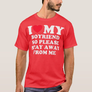 Jag Kärlek min vän, så var snäll och håll dig bort T Shirt