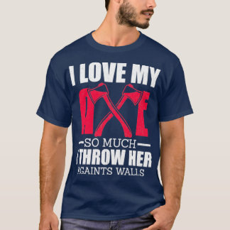 Jag kärlek min yxa så mycket t shirt