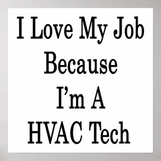 Jag Kärlek mitt jobb för att jag är en HVAC Tech Poster