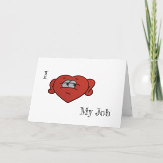 Jag kärlek mitt jobb kort