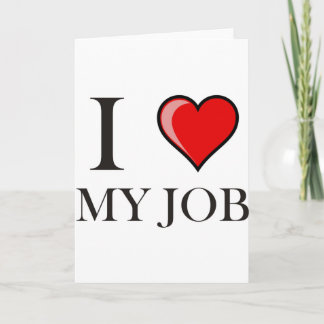Jag kärlek mitt jobb kort