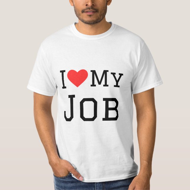 Jag kärlek mitt jobb t shirt (Framsida)