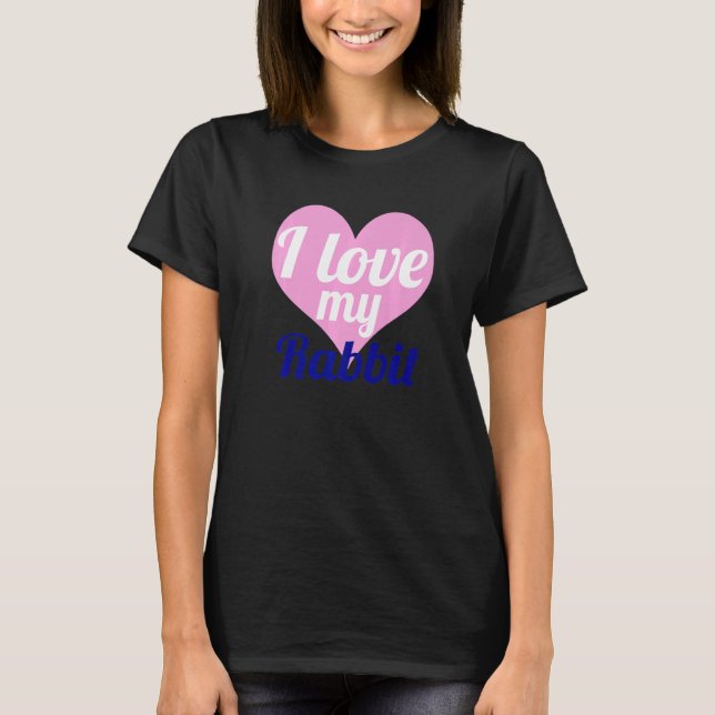 Jag Kärlek mitt kanin Påskägg Cute Heart T Shirt (Framsida)