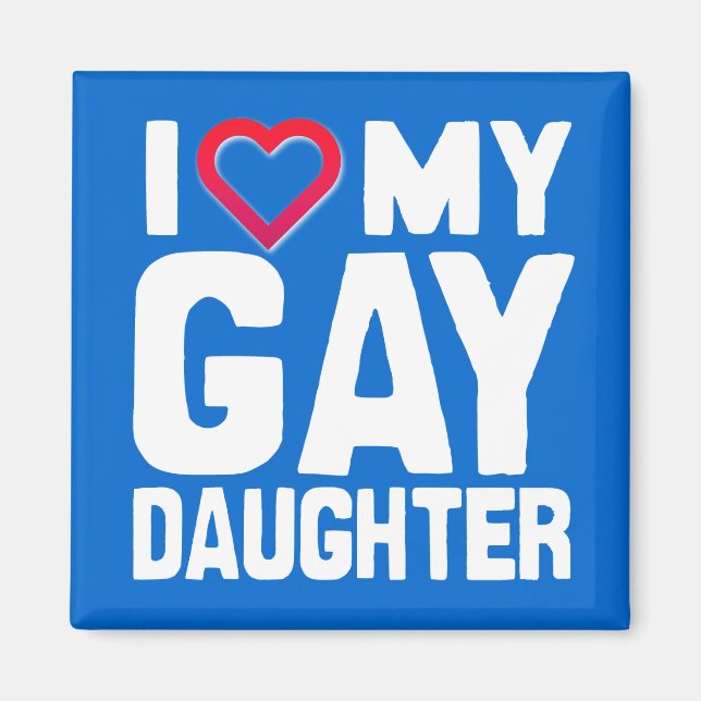 JAG KÄRLEK MY GAY DAUGHTER -.png Magnet (Framsidan)