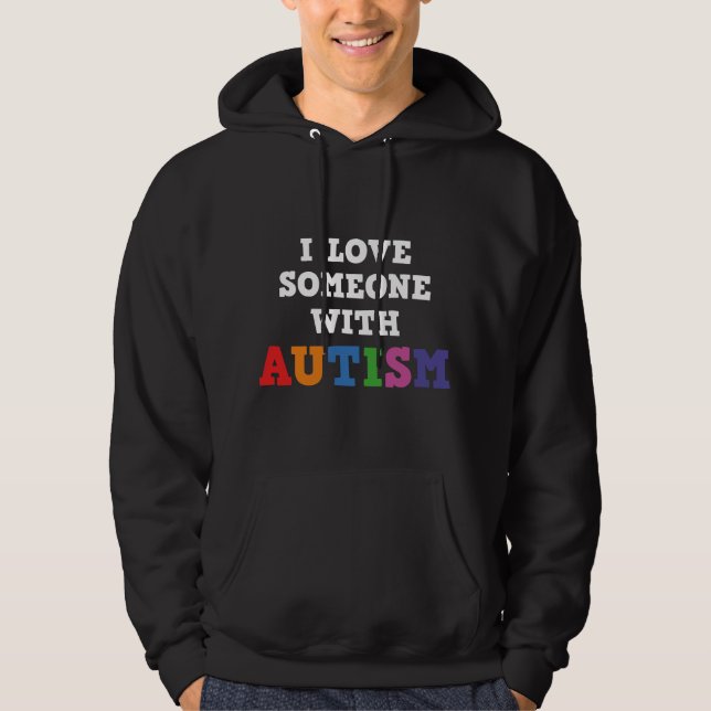 Jag Kärlek någon med autism Hoodie (Framsida)