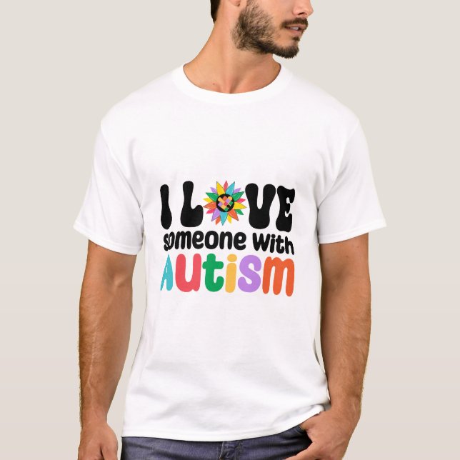 Jag Kärlek någon med autism T Shirt (Framsida)